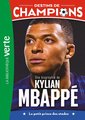 Destins de champions 01 - Une biographie de Kylian Mbappé: Le petit prince des stades