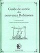 Guide de survie des nouveaux Robinsons