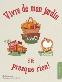 Vivre de mon jardin... et de