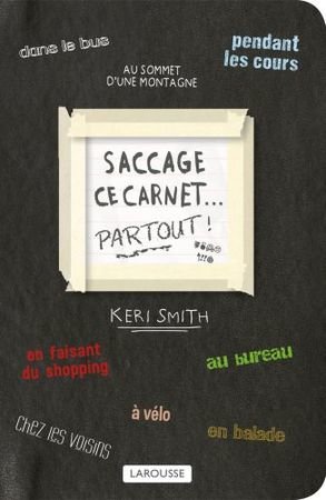 Saccage ce carnet... partout ! : créer, c'est détruire