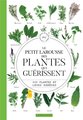 Le petit Larousse des plantes qui guérissent