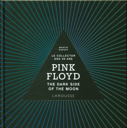 Pink Floyd : the dark side of the moon : le collector des 50 ans