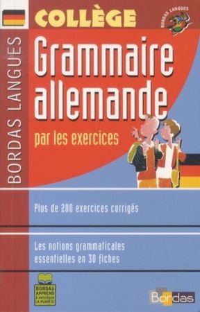 Grammaire allemande par les exercices : collège