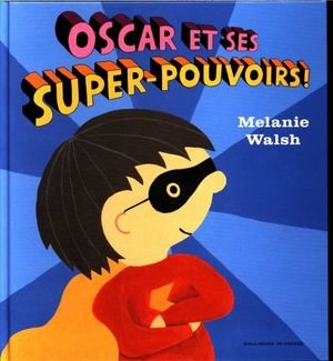 Oscar et ses super-pouvoirs !