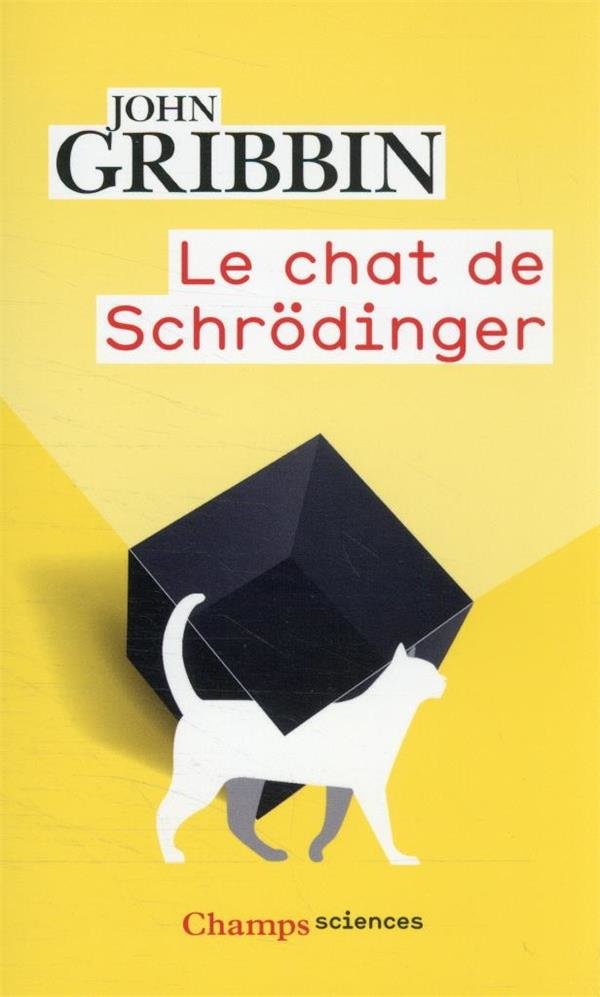 Le chat de Schrödinger : physique quantique et réalité