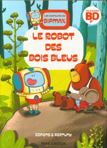 Le robot des Bois Bleus. Les aventures de Bitmax