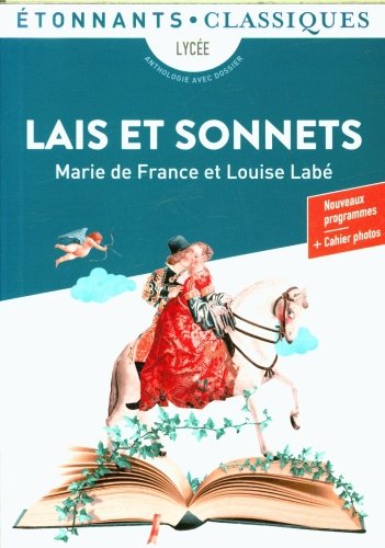 Lais et sonnets : lycée, anthologie avec dossier