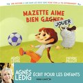 Mazette aime bien gagner. Mazette aime bien jouer