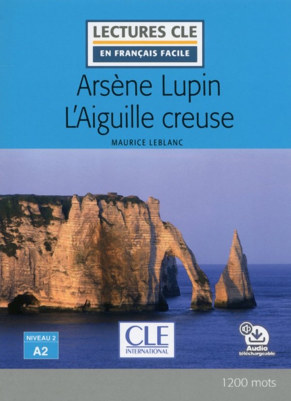 Arsène Lupin. L'aiguille creuse : niveau 2 A2