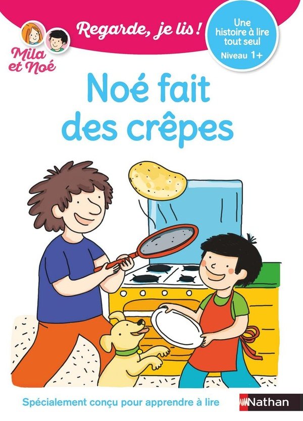 Noé fait des crêpes : une histoire à lire tout seul, niveau 1+