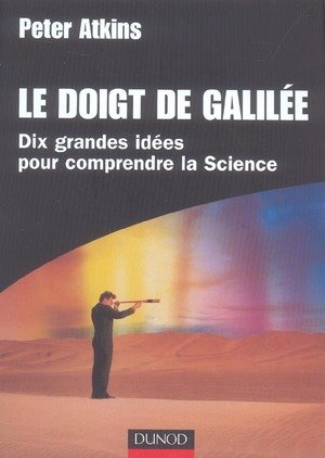 Le Doigt de Galilee ; DIX Grandes Idees Pour Comprendre la Science