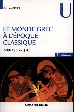 Le monde grec à l'époque classique : 500-323 avant J.-C.