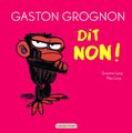 Gaston Grognon dit non !