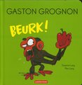 Gaston grognon. Beurk !