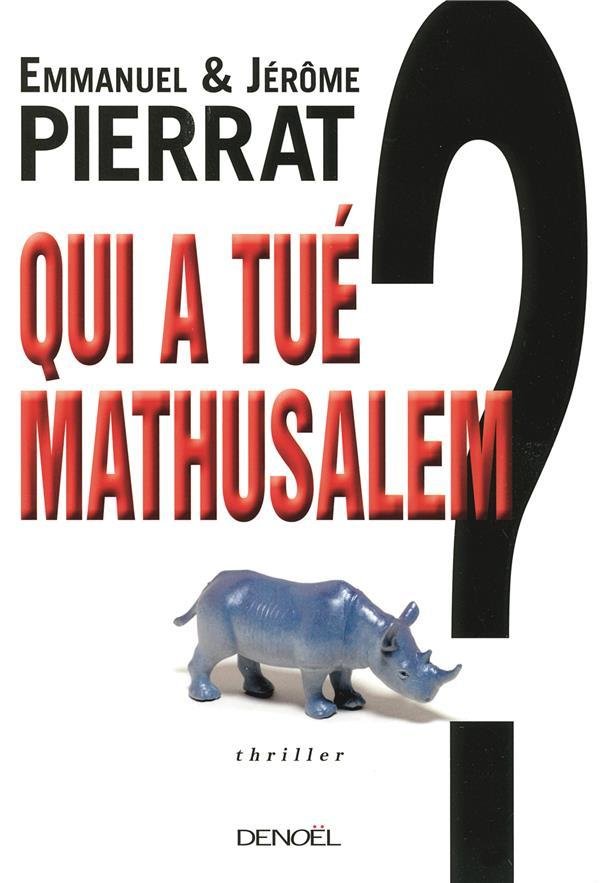 Qui a tué Mathusalem ?