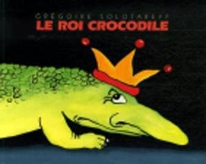 Roi crocodile (le)