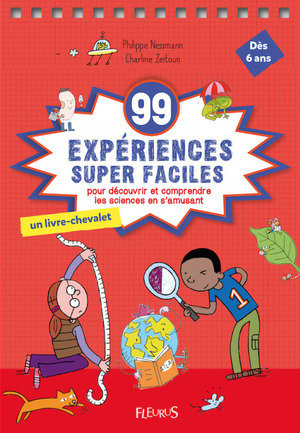 99 expériences super faciles pour comprendre les