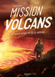 Missions volcan, le docu dont tu es le héros