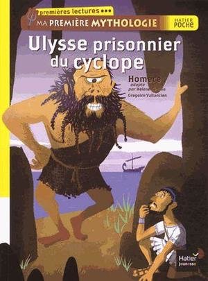 Ma Premiere Mythologie ; Ulysse, Prisonnier du Cyclope