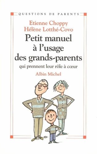 Petit Manuel A L'Usage Des Grands-Parents