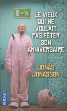 Le vieux qui ne voulait pas fêter son anniversaire