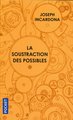 La soustraction des possibles