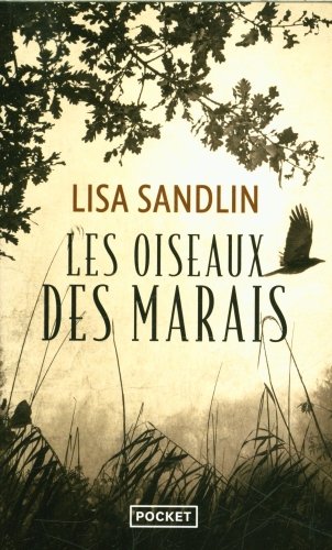 Les oiseaux des marais. Une enquête de Delpha Wade et Tom Phelan