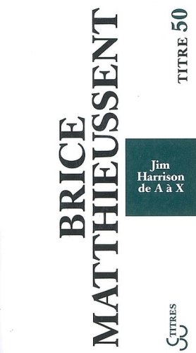 Jim Harrison de A à X