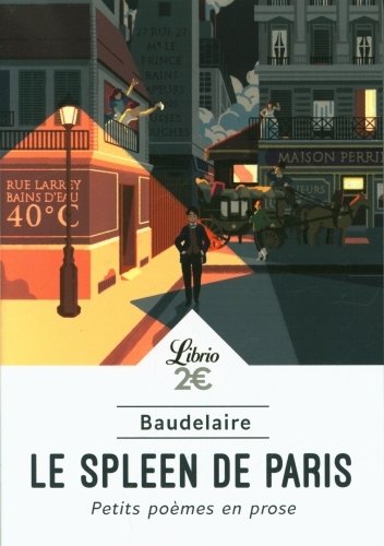 Le spleen de Paris : petits poèmes en prose