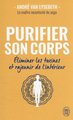 Purifier son corps : éliminer les toxines et rajeunir de l'intérieur