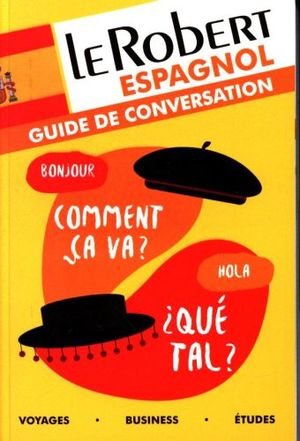 Le Robert espagnol : guide de conversation