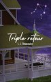 Triple retour