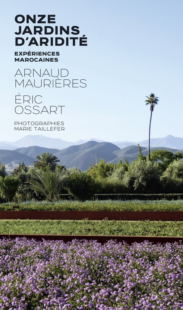 Onze jardins d'aridite - experiences marocaines