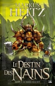 Le destin des nains, t2 : le mage maudit