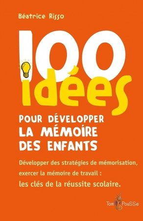 100 idees pour developper la memoire des enfants