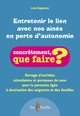 Entretenir le lien avec nos aines en perte d'autonomie