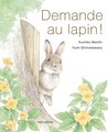 Demande au Lapin !