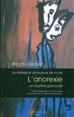 Le desespoir amoureux de la vie - l'anorexie un mystere galvaude