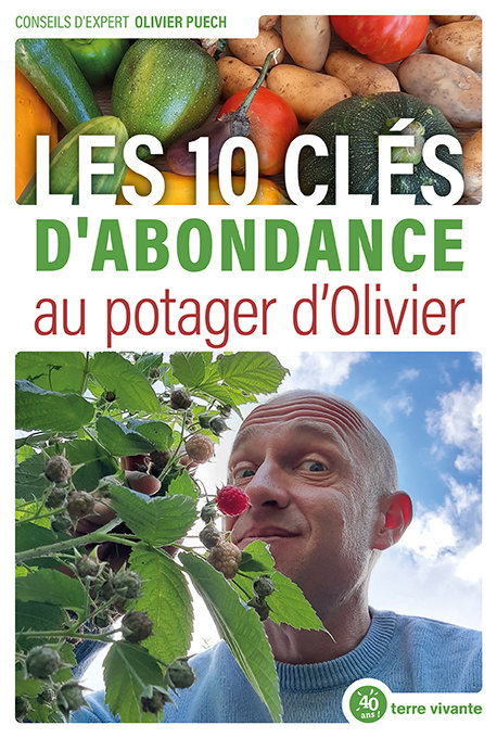 Les 10 clés de l'abondance au potager d'Olivier