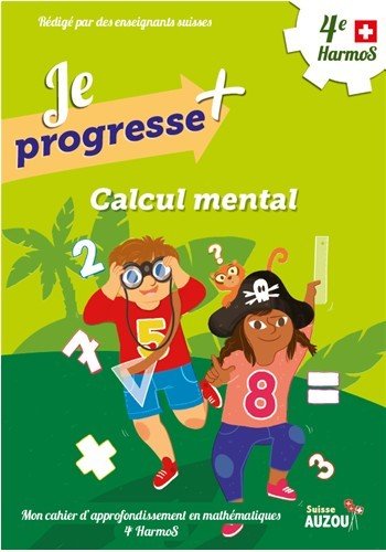 Calcul mental : 4e Harmos (Je progresse +, 2019)