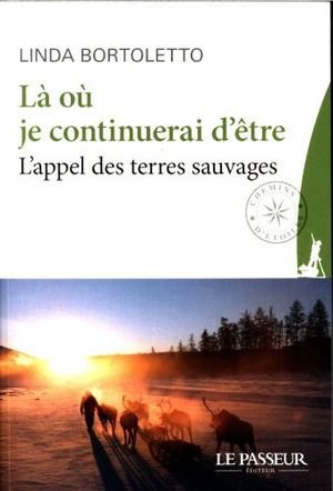 Là où je continuerai d'être : l'appel des terres sauvages