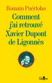 Comment j'ai retrouve xavier dupont de ligonnes