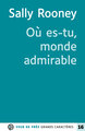 Ou es-tu monde admirable - grands caracteres, edition accessible pour les malvoyants