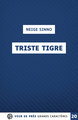 Triste tigre - grands caracteres, edition accessible pour les malvoyants