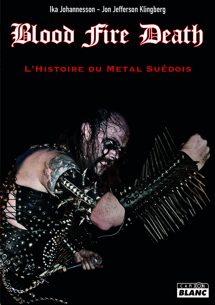 Blood fire death - l'histoire du death metal suedois