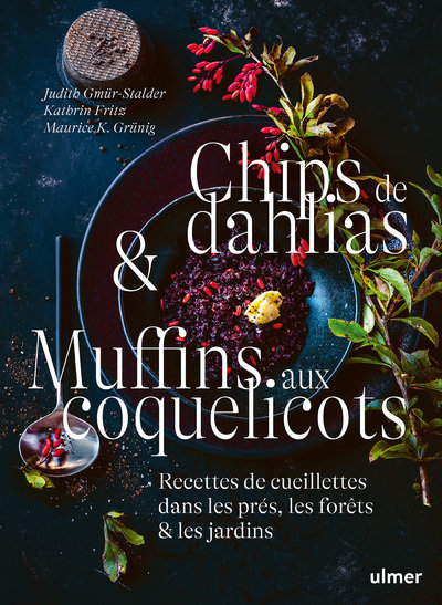 Chips de dahlias & muffins aux coquelicots - recettes de cueillette dans les pres, les forets et les