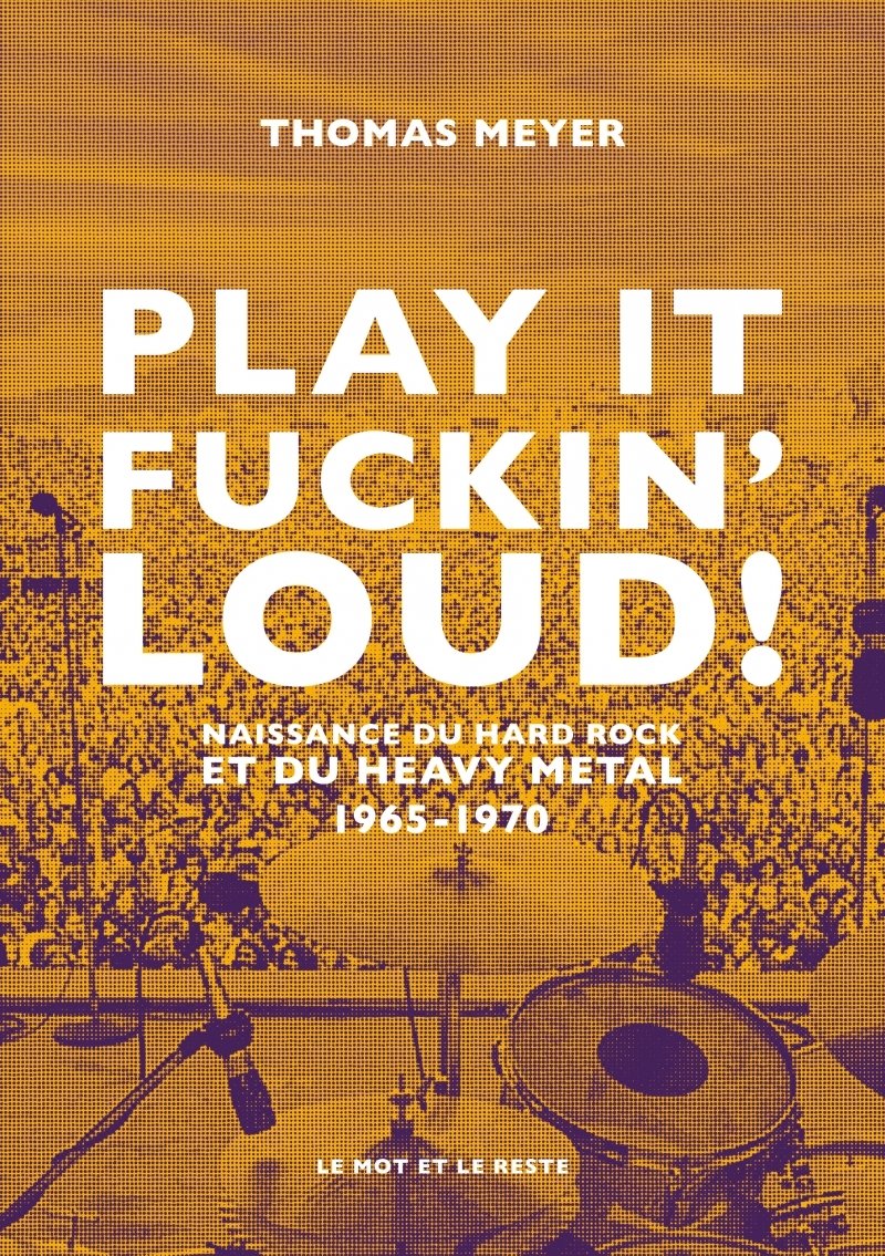 Play it fuckin' loud ! - 1965-1970-de la pop au heavy metal