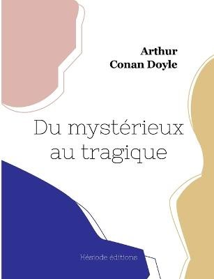 Du mystérieux au tragique