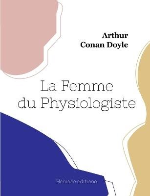 La Femme du Physiologiste