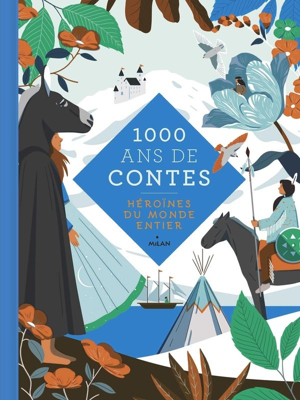 1000 ans de contes : héroïnes du monde entier